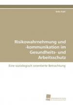 Risikowahrnehmung und -kommunikation im Gesundheits- und Arbeitsschutz