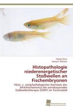 Histopathologie niederenergetischer Stoßwellen an Fischembryonen