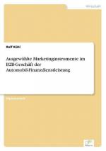 Ausgewählte Marketinginstrumente im B2B-Geschäft der Automobil-Finanzdienstleistung