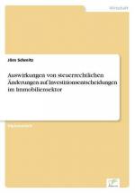 Auswirkungen von steuerrechtlichen Änderungen auf Investitionsentscheidungen im Immobiliensektor