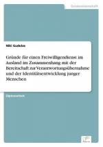 Gründe für einen Freiwilligendienst im Ausland im Zusammenhang mit der Bereitschaft zur Verantwortungsübernahme und der Identitätsentwicklung junger Menschen