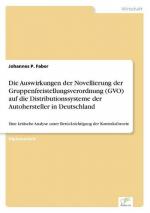 Die Auswirkungen der Novellierung der Gruppenfreistellungsverordnung (GVO) auf die Distributionssysteme der Autohersteller in Deutschland