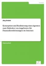 Konzeption und Realisierung eines Agenten zum Einholen von Angeboten für Finanzdienstleistungen im Internet