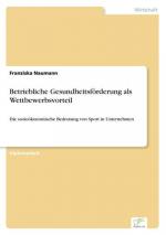 Betriebliche Gesundheitsförderung als Wettbewerbsvorteil