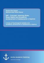 Self ¿ Concept, Learning Styles, Study Habits and Academic Achievement of Adolescents in Kashmir: A study on Psychological variables and academic achievement of adolescents in Kashmir