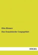 Otto Riemer: Das französische Congogebie
