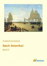 Friedrich Gerstäcker: Nach Amerika!