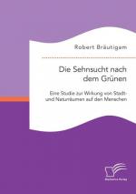 Die Sehnsucht nach dem Grünen: Eine Studie zur Wirkung von Stadt- und Naturräumen auf den Menschen