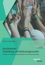 Rockfestivals - Entstehung und Bedeutungswandel: Stellenwert touristischer Zusatzleistungen für Festivalbesucher heute