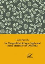Im Morgenlicht: Kriegs-, Jagd- und Reise-Erlebnisse in Ostafrika