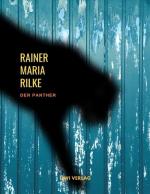 Rainer Maria Rilke: Der Panther (Gedicht Rainer Maria Rilke: Der Panther (Gedicht