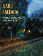 Hans Fallada: Altes Herz geht auf die Re Hans Fallada: Altes Herz geht auf die Re