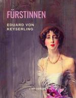Eduard Graf von Keyserling: Fürstinnen Eduard Graf von Keyserling: Fürstinnen