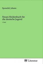 Neues Heldenbuch für die deutsche Jugend