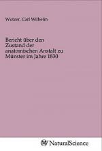 Bericht über den Zustand der anatomischen Anstalt zu Münster im Jahre 1830