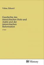 Geschichte des östreichischen Hofs und Adels und der östreichischen Reformation