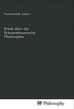 Briefe über die Schopenhauersche Philosophie