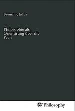 Philosophie als Orientirung über die Welt