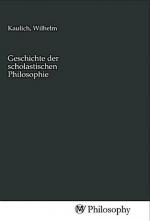 Geschichte der scholastischen Philosophie