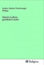 Martin Luthers geistliche Lieder