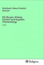 Die Burgen, Klöster, Kirchen und Kapellen Württembergs