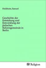 Geschichte der Entstehung und Entwicklung der jüdischen Reformgemeinde in Berlin