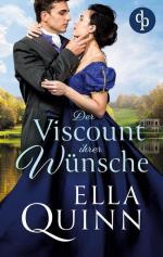 Ella Quinn: Der Viscount ihrer Wünsche Ella Quinn: Der Viscount ihrer Wünsche
