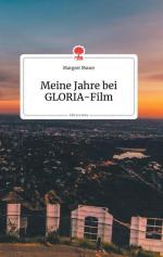 Meine Jahre bei GLORIA-Film. Life is a Story - story.one