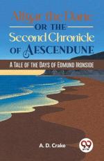 Alfgar The Dane Or The Second Chronicle Of Aescendune A Tale Of The Days Of Edmund Ironside