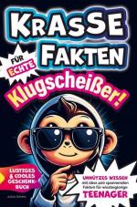 Krasse Fakten für echte Klugscheißer! Unnützes Wissen mit über 400 spannenden Fakten für wissbegierige Teenager. Lustiges und cooles Geschenkbuch