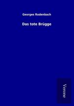 Georges Rodenbach: Das tote Brügge