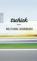 Wolfgang Herrndorf: Tschick : Roman Wolf Wolfgang Herrndorf: Tschick : Roman Wolf