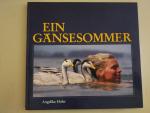 Angelika Hofer: Ein Gänsesommer Angelika