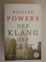Richard Powers: Der Klang der Zeit Roman
