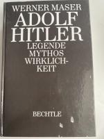 Adolf Hitler  Legende - Mythos - Wirklichkeit  Werner Maser  Bechtle K386-7