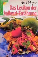 Axel Meyer: Das Lexikon der Vollwert-Ern