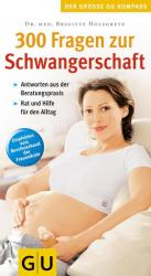 Holzgreve Dr. med., Brigitte: 300 Fragen Holzgreve Dr. med., Brigitte: 300 Fragen