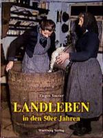 Eugen Sauter: Landleben in den 50er Jahr