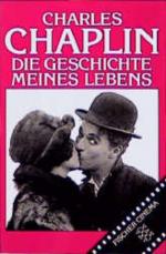 Charlie Chaplin: Die Geschichte meines L Charlie Chaplin: Die Geschichte meines L