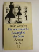 Die unerträgliche Leichtigkeit des Seins. Roman Roman