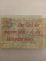 Das Geld der mageren Jahre - als alle Milliardäre waren verf. von Günter Gerke. Hrsg. von der Sparkasse Bielefeld