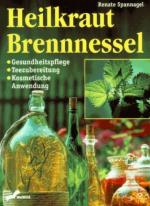 Renate Spannagel: Heilkraut Brennnessel.
