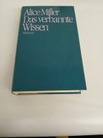 ALICE MILLER: Das verbannte Wissen Alice