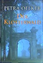 Petra Oelker: Der Klosterwald: Historisc