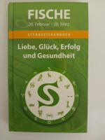 Fische : 20. Februar - 20. März. Sternzeichenbuch. Liebe, Glück, Erfolg und Gesundheit. Fische : 20. Februar - 20. März