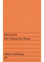 Max Frisch: Die chinesische Mauer: Eine 