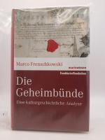 Marco Frenschkowski: Die Geheimbünde: Ei Marco Frenschkowski: Die Geheimbünde: Ei