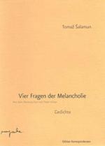 Tomaz Salamun: Vier Fragen der Melanchol