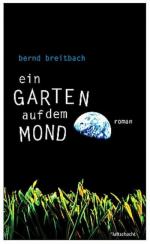Bernd Breitbach: Ein Garten auf dem Mond