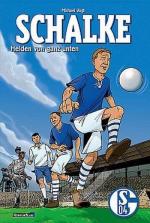 Michael Vogt: Schalke - Helden von ganz 